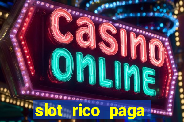 slot rico paga mesmo reclame aqui