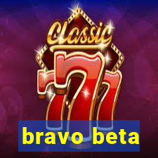 bravo beta