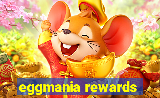 eggmania rewards