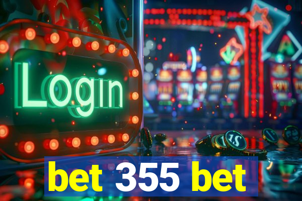 bet 355 bet