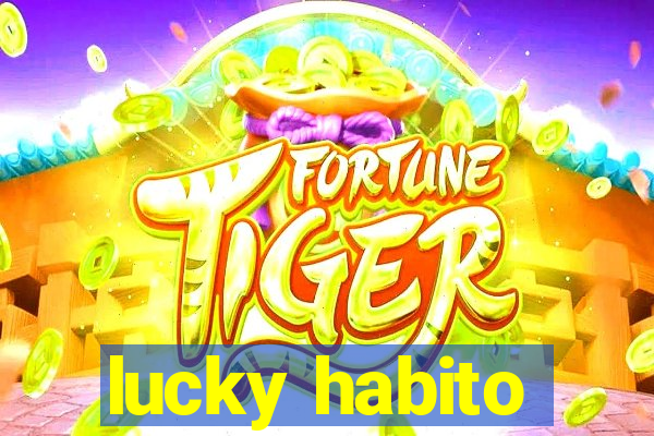 lucky habito