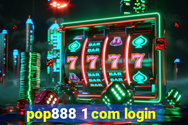 pop888 1 com login