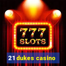 21 dukes casino