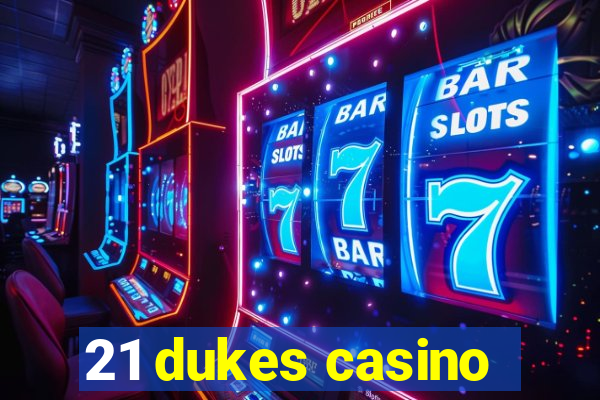 21 dukes casino