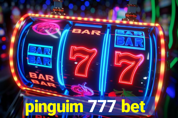 pinguim 777 bet