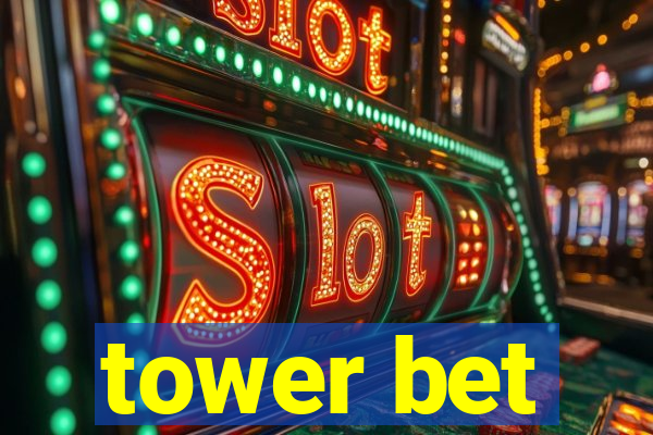 tower bet