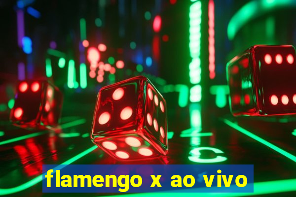 flamengo x ao vivo