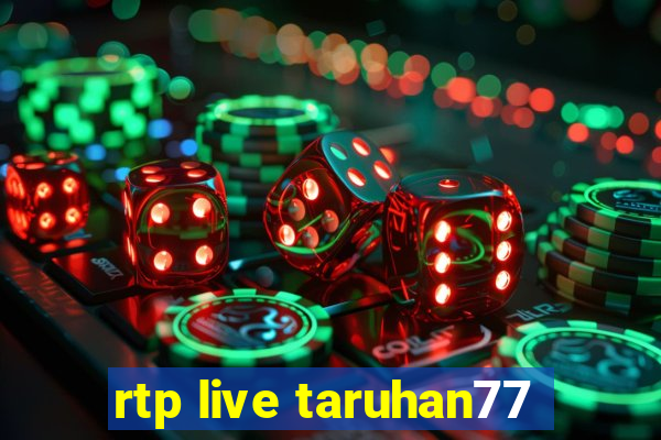 rtp live taruhan77