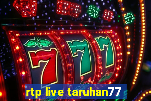 rtp live taruhan77