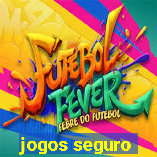 jogos seguro