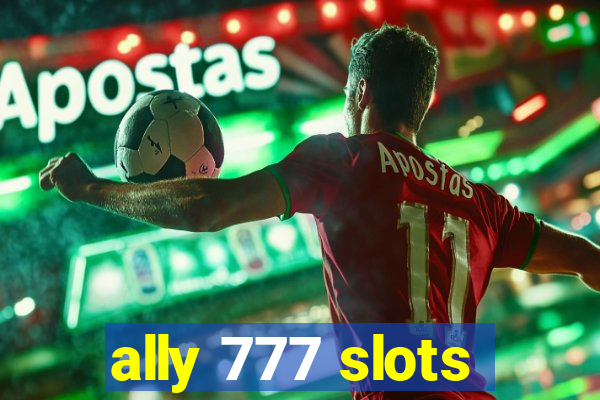 ally 777 slots