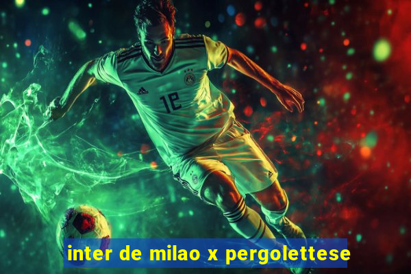 inter de milao x pergolettese