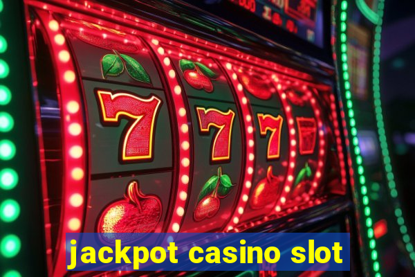 jackpot casino slot