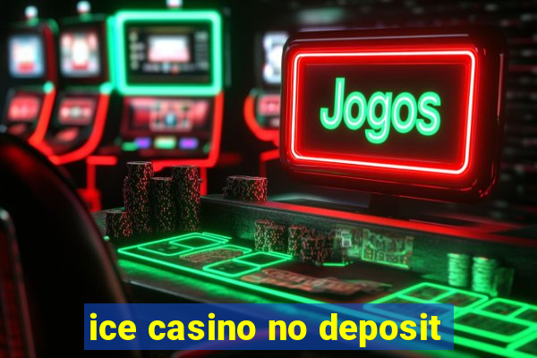 ice casino no deposit