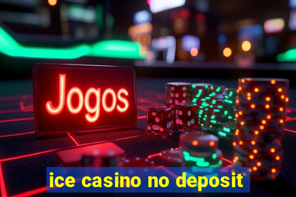 ice casino no deposit