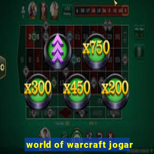 world of warcraft jogar