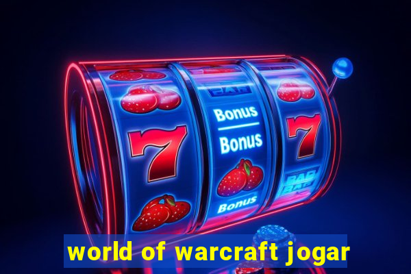 world of warcraft jogar