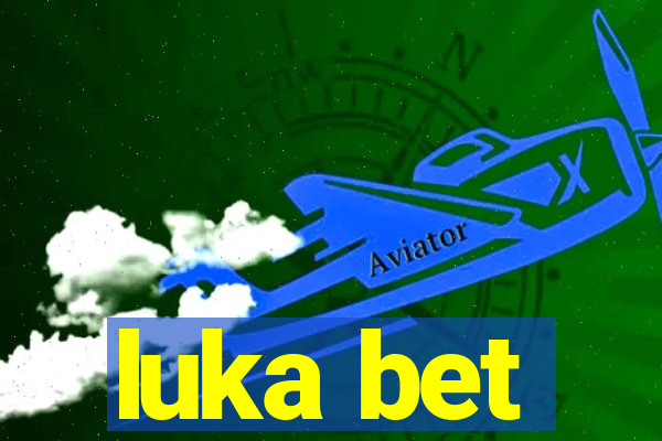 luka bet