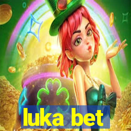 luka bet