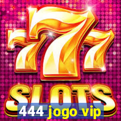 444 jogo vip