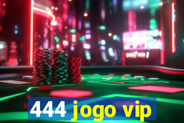 444 jogo vip