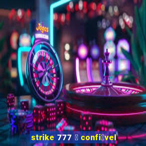 strike 777 茅 confi谩vel