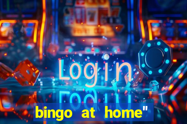 bingo at home'' app winning numbers