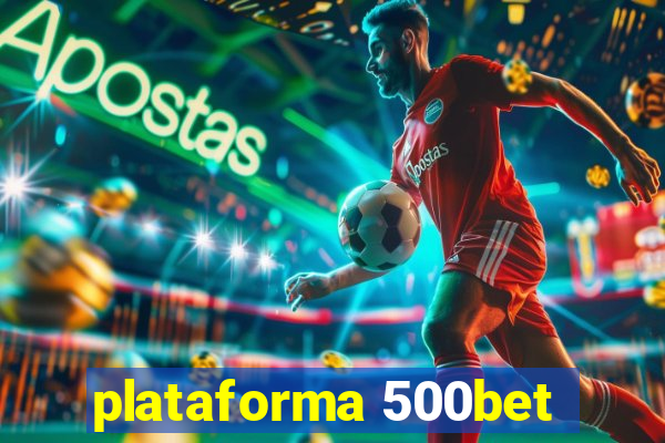 plataforma 500bet