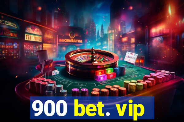 900 bet. vip