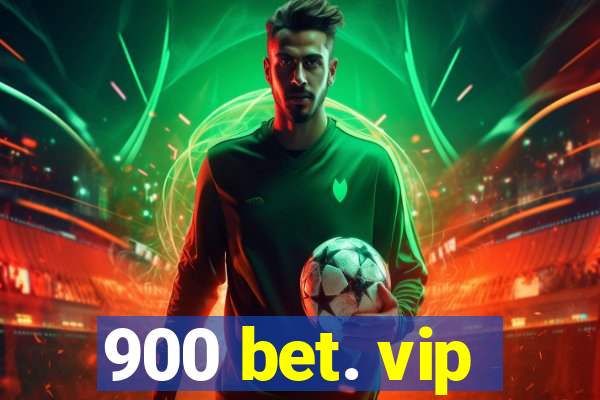 900 bet. vip