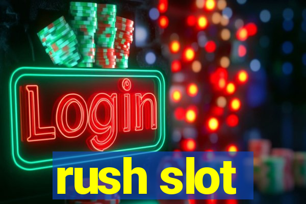 rush slot