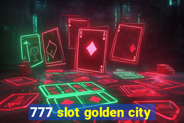 777 slot golden city