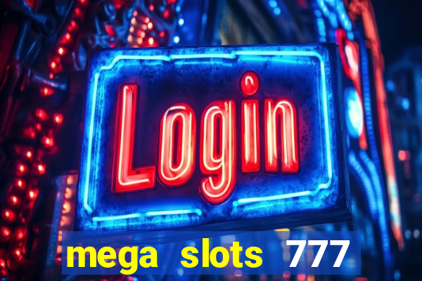 mega slots 777 casino dana