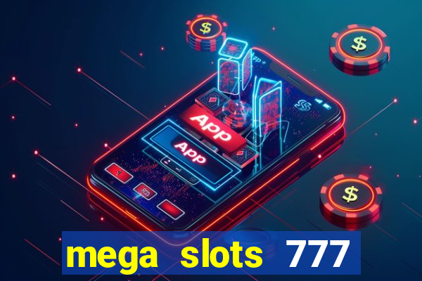 mega slots 777 casino dana