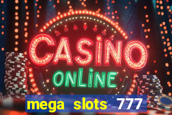 mega slots 777 casino dana