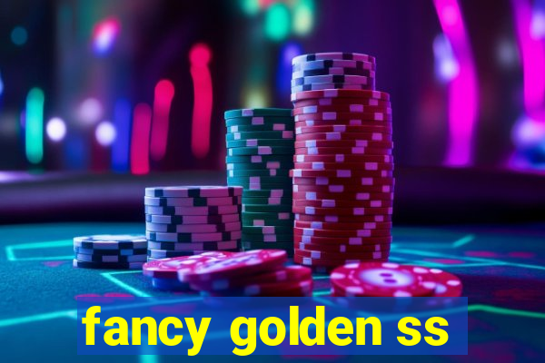 fancy golden ss