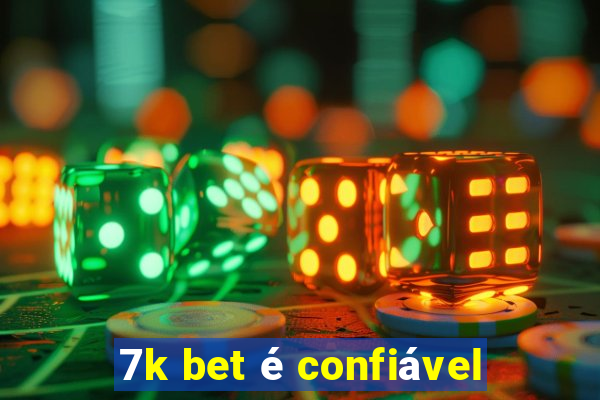 7k bet é confiável