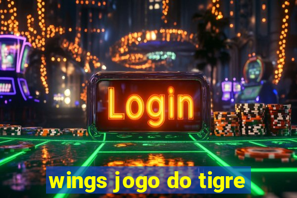 wings jogo do tigre