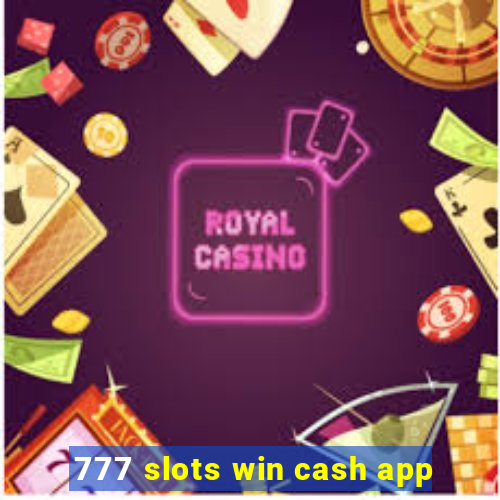 777 slots win cash app