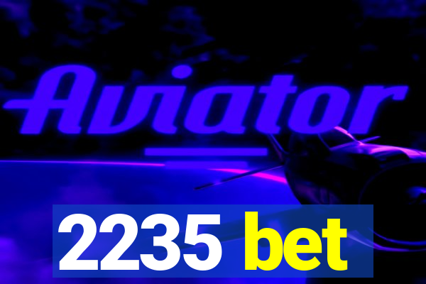 2235 bet