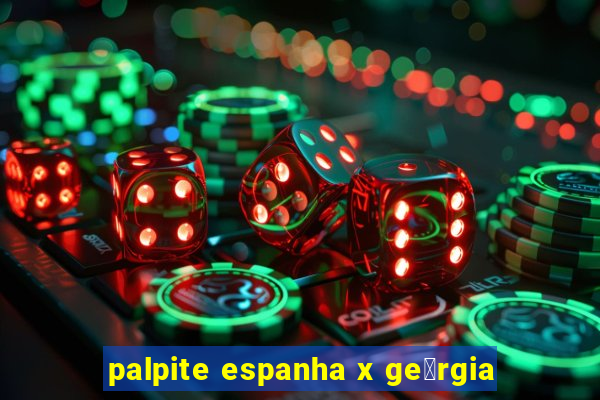 palpite espanha x ge贸rgia