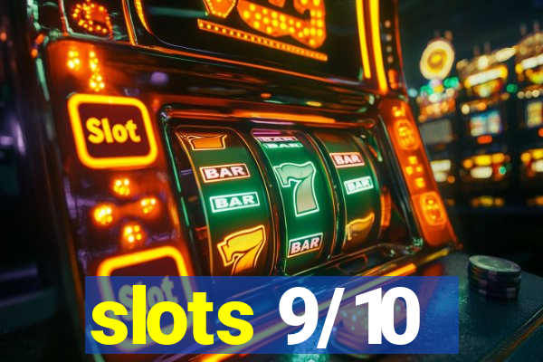 slots 9/10