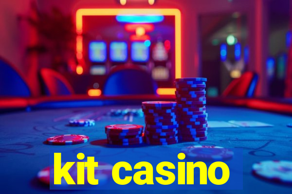 kit casino