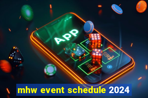 mhw event schedule 2024