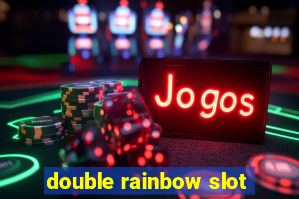 double rainbow slot