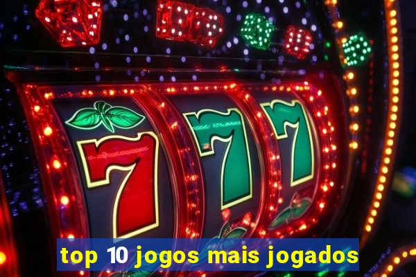 top 10 jogos mais jogados