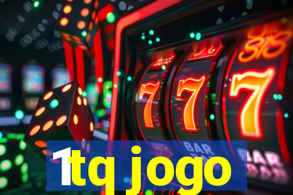 1tq jogo