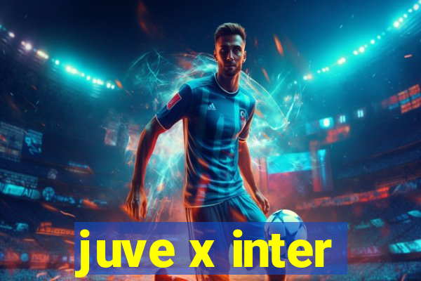 juve x inter