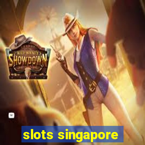 slots singapore