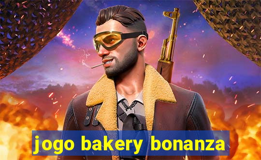 jogo bakery bonanza